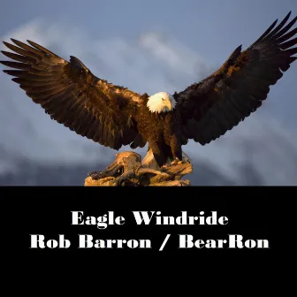 Eagle Windride by Rob Barron / BearRon