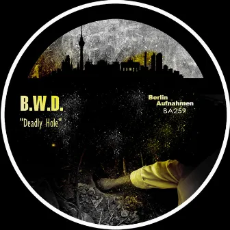 Deadly Hole by B.w.d.