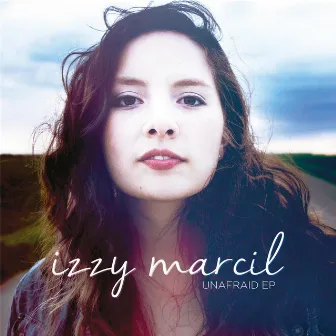 Unafraid - EP by Izzy Marcil