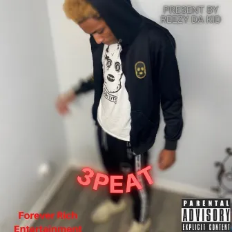 3Peat by Reezy Da Kid