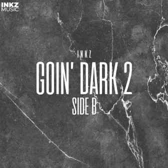 GOIN' DARK 2:SIDE B by 