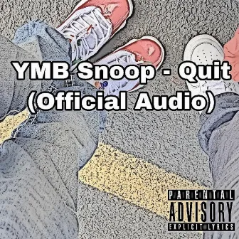 Quit by YMB Snoop