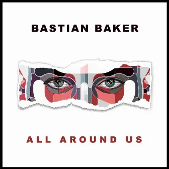 All Around Us by Bastian Baker