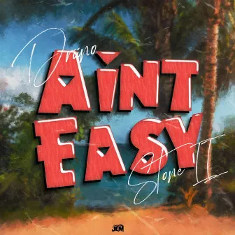 Ain't Easy by Driino