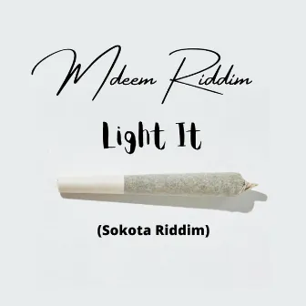 Light It (Sokota Riddim) by Mdeem Riddim