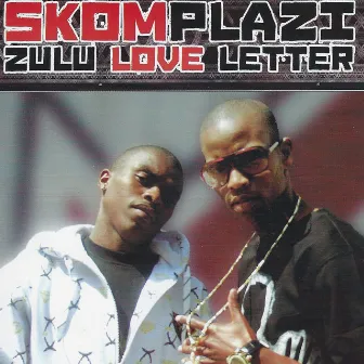 Zulu Love Letter by Skomplazi