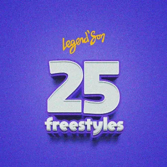 25 Freestyles by Legend'Son