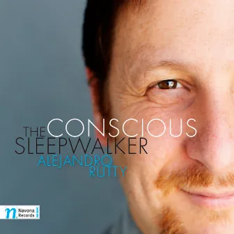 The Conscious Sleepwalker by Alejandro Rutty