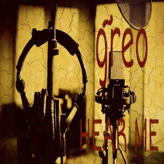 Hear Me by Greo