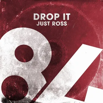 Drop It by Just Ross