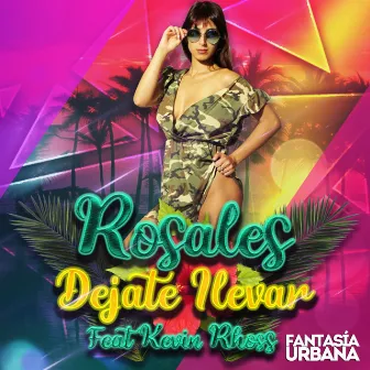 Dejate Llevar (feat. Kevin Rhoss) by Rosales