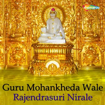 Guru Mohankheda Wale Rajendrasuri Nirale by 