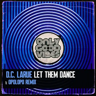 Let Them Dance (Opolopo Remix) by D.C. LaRue