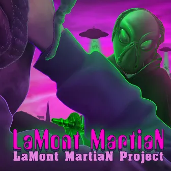 LaMont Martian Project by LaMont Martian