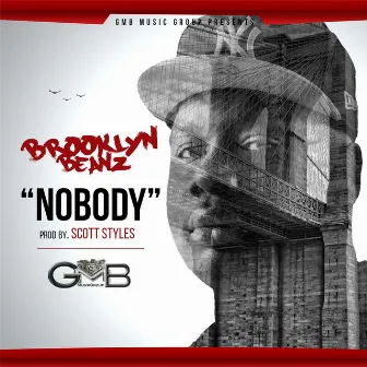 Nobody by Brooklyn Beanz