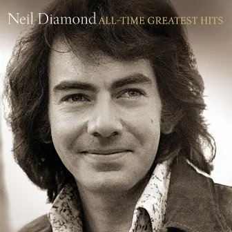 All-Time Greatest Hits by Neil Diamond