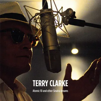 Atomic 10 and Other Sinatra Dreams by Terry Clarke