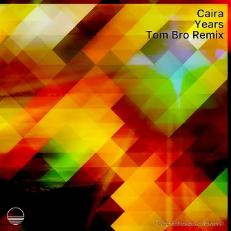 Years (Tom Bro Remix) by Caira