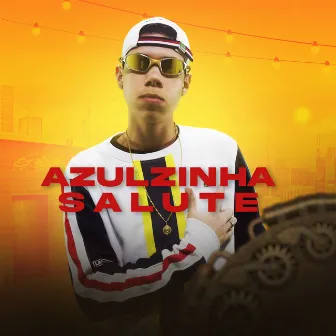 Azulzinha Salute by Mc Luan Lz