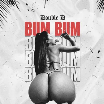 Bum Bum by Double D