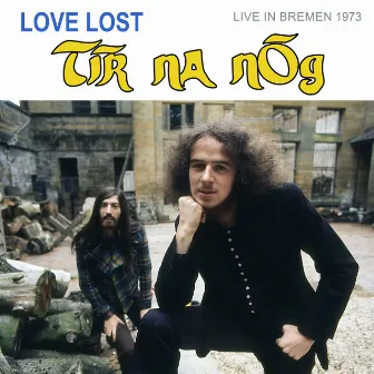 Love Lost in Bremen (Live, Bremen, 1973) by Tír na nÓg