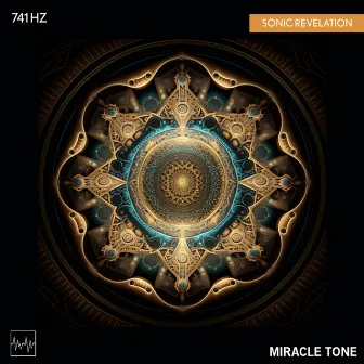 741 Hz - Sonic Revelation by Miracle Tone