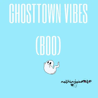 GHOSTOWN VIBES (BOO) by NothingOvaArt