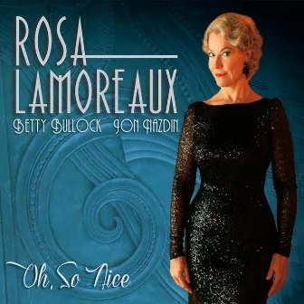 Oh, So Nice by Rosa Lamoreaux