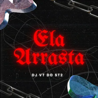 Mtg - Ela Arrasta by DJ VT DO ST2