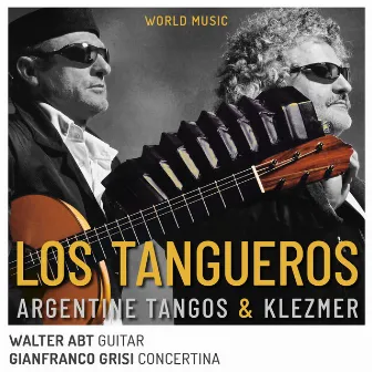 Los Tangueros: Argentine Tangos & Klezmer by Gianfranco Grisi