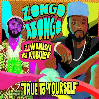 True to Yourself by Zongo Abongo