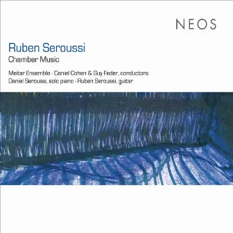 Ruben Seroussi: Chamber Music by Meitar Ensemble