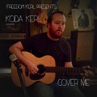 Cover Me by Koda Kerl