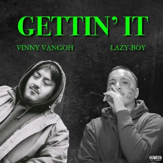 Gettin' It by Vinny Vangoh