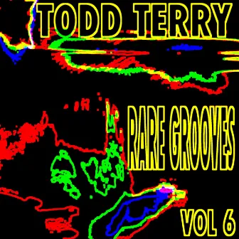 Todd Terry's Rare Grooves Vol. VI by Black Riot