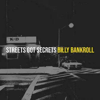 Streets Got Secrets by Billy BankRoll