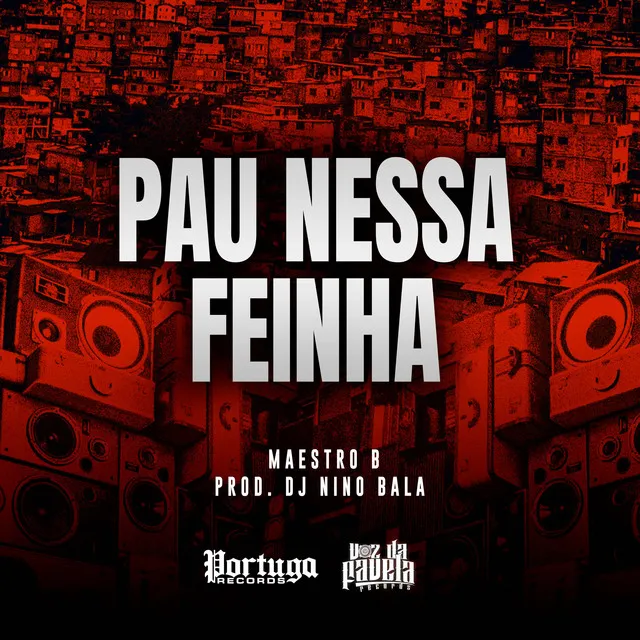 Pau Nessa Feinha