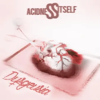 Dysgeusia by Acidness Itself