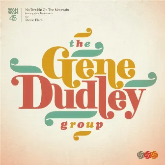 No Trouble on the Mountain by The Gene Dudley Group