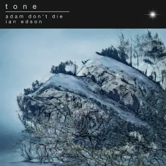 Tone by Adam Don't Die