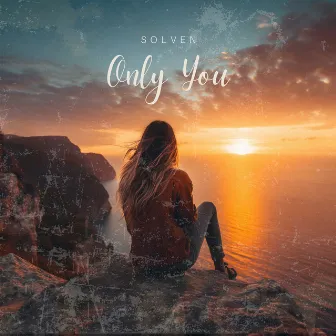 Only You by Solven