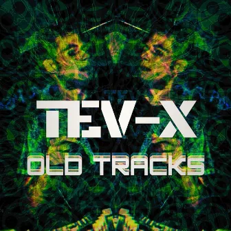 Old Tracks by TEV-X