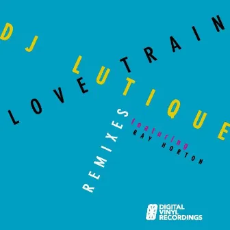 Love Train (REMIXES Part 2) by DJ Lutique