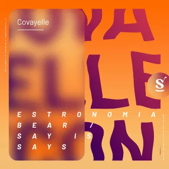 Estronomia Bear / Say Is Says by Covayelle