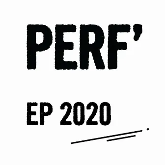 EP 2020 by Perf