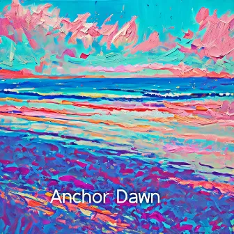 Anchor Dawn by Henry Ward