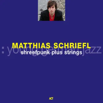 Shreefpunk Plus Strings by Matthias Schriefl