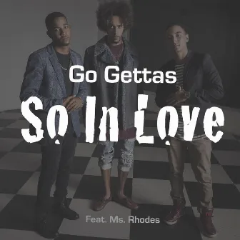 So in Love (feat. Ms. Rhodes) by Go Gettas