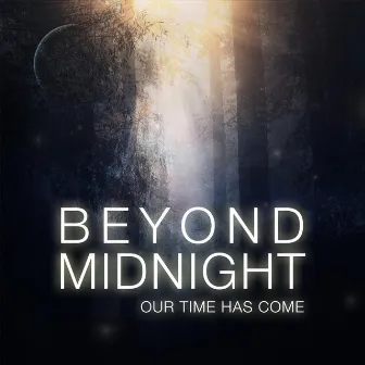 Beyond Midnight: Our Time Has Come by ITG Studios