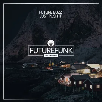 Just Push It by Future Buzz